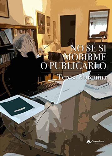 No sé si morirme o publicarlo (SIN COLECCION)