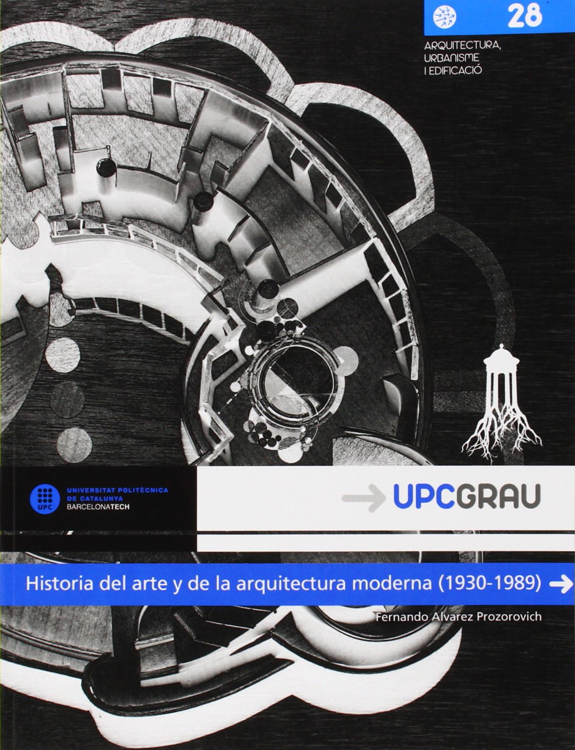 Historia del arte y de la arquitectura moderna (1930-1989): 28 (UPCGrau)