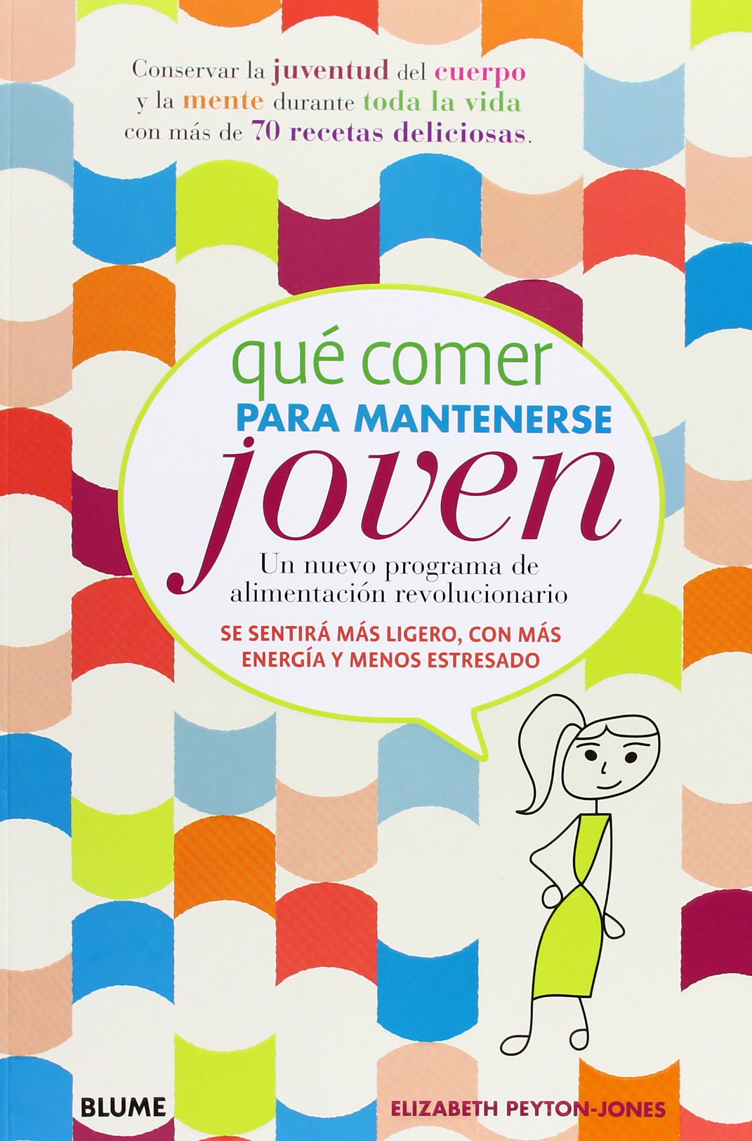 Qué comer para mantenerse joven: Un nuevo programa de alimentación revolucionario (SIN COLECCION)