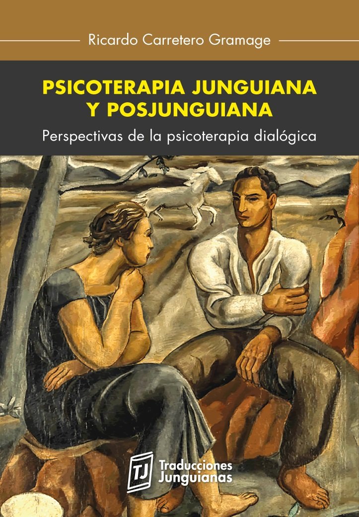 Psicoterapia junguiana y posjunguiana: Perspectivas de la psicoterapia dialógica (Traducciones Junguianas)