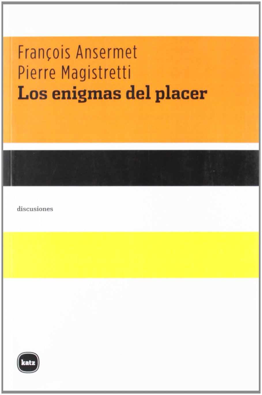 Los enigmas del placer (discusiones)