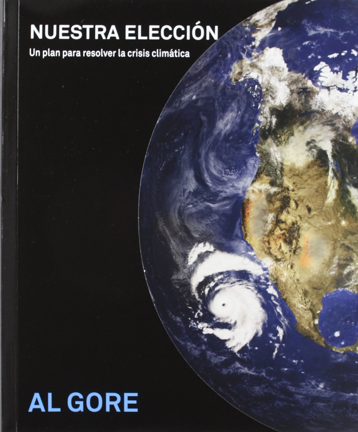 Nuestra elección: Un plan para resolver la crisis climática (Libertad y Cambio)