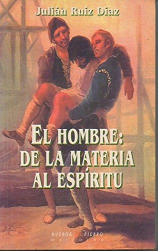 El hombre, de la materia al espíritu: de La Materia Al Espiritu (SIN COLECCION)
