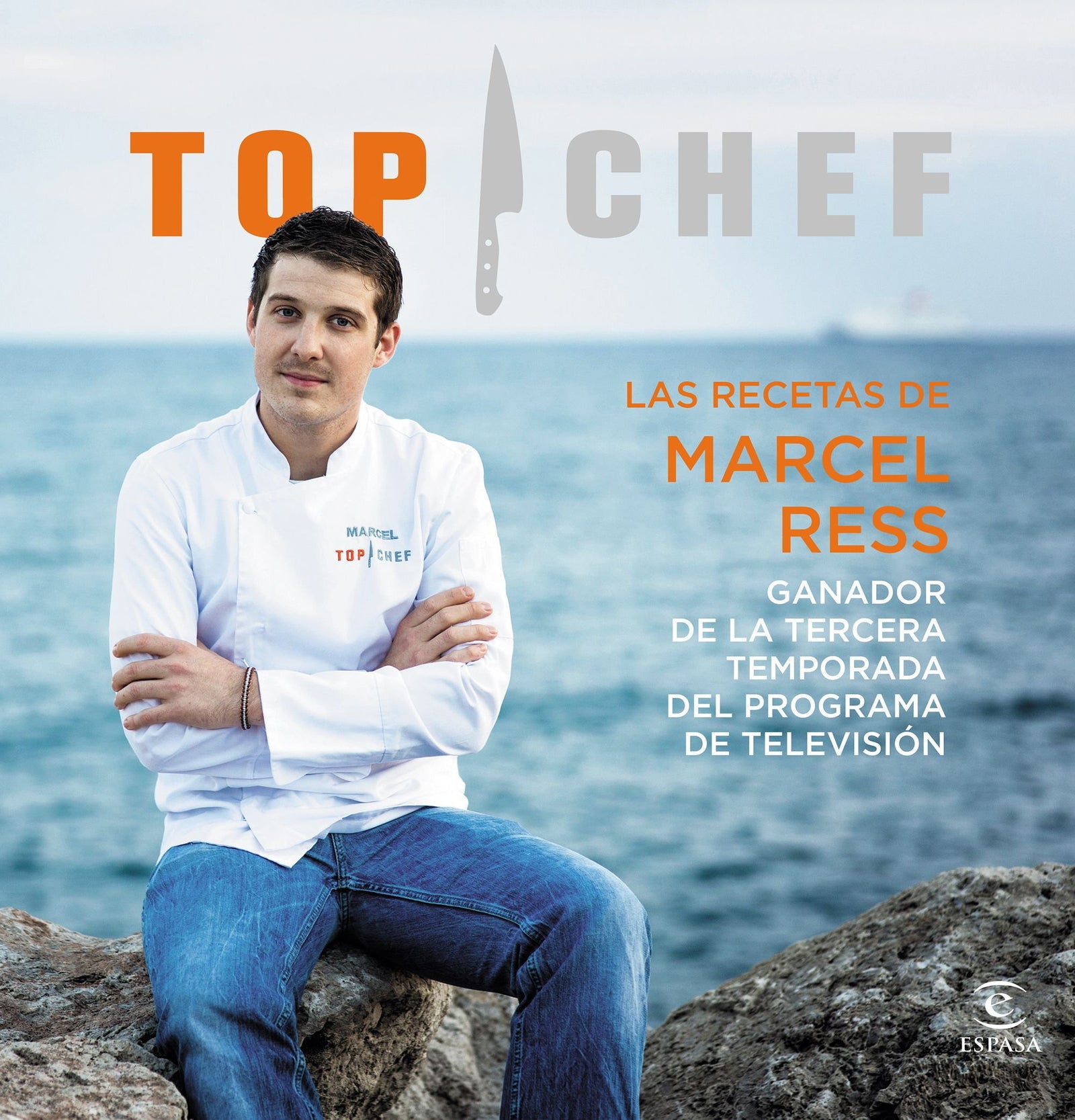 Las recetas de Marcel Ress. Ganador de la tercera temporada Top Chef 2015 (Espasa Gastronomía)