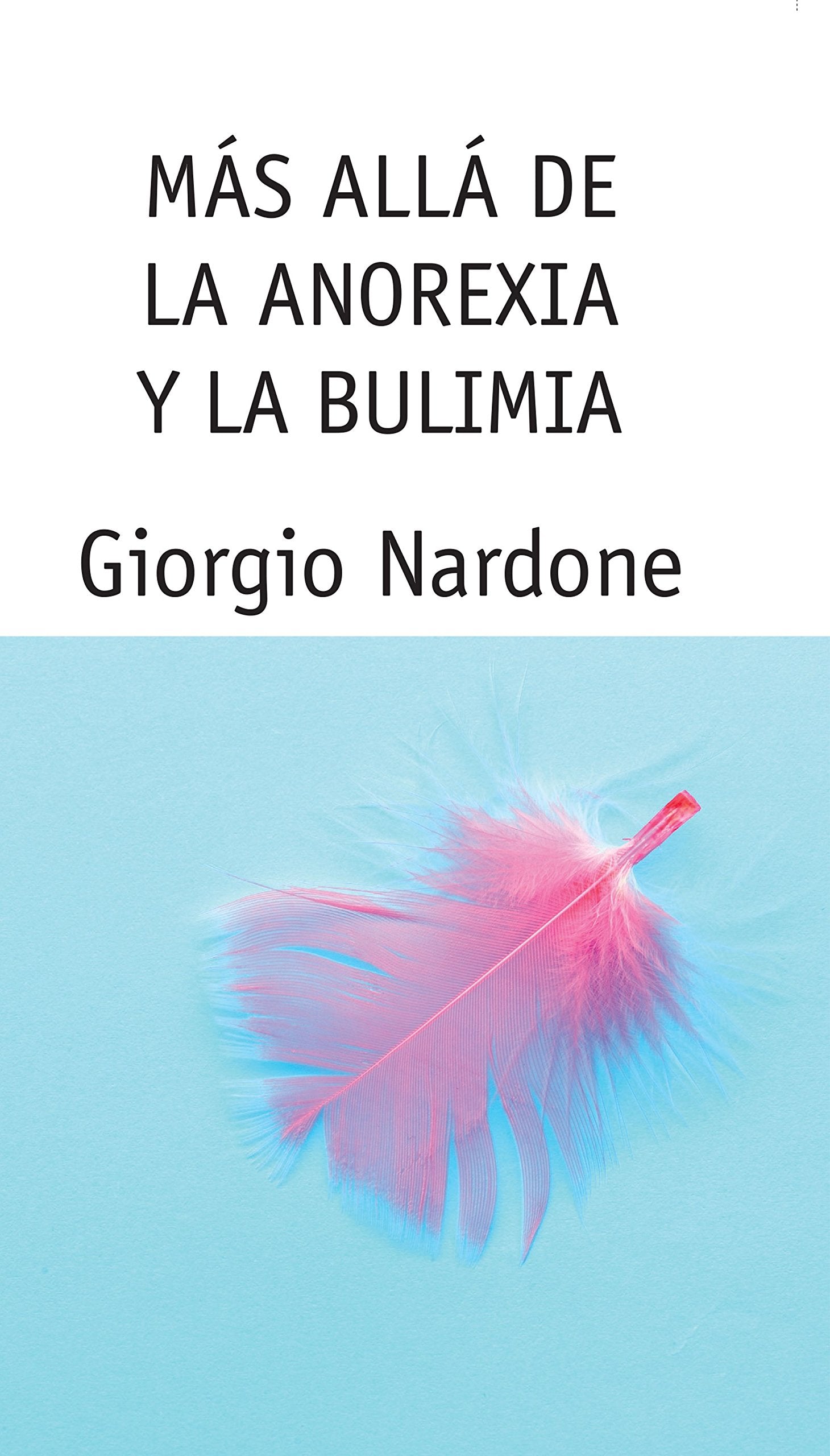 Más allá de la anorexia y la bulimia: 46 (Psicología Hoy)