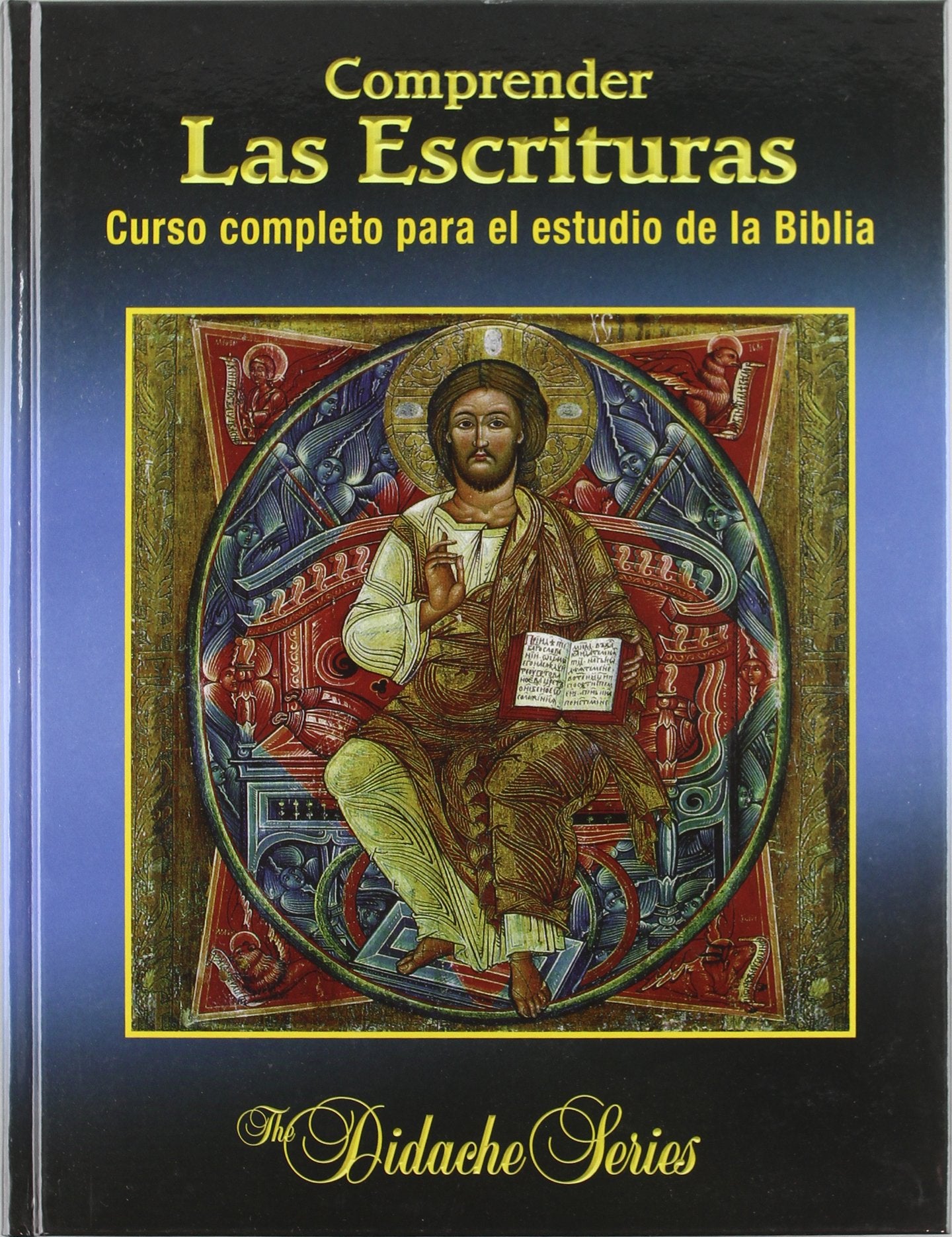 Comprender las escrituras: Curso completo para el estudio de la Biblia (Didache Series)