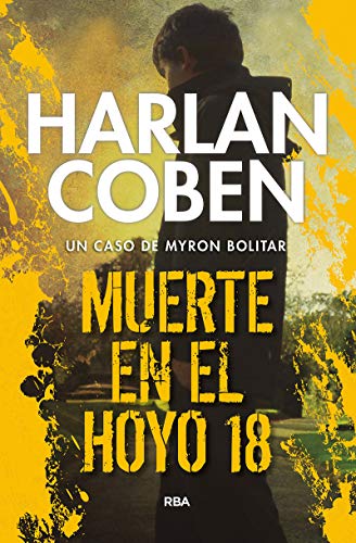 Muerte en el hoyo 18: Serie Myron Bolitar: 4 (Serie Negra)