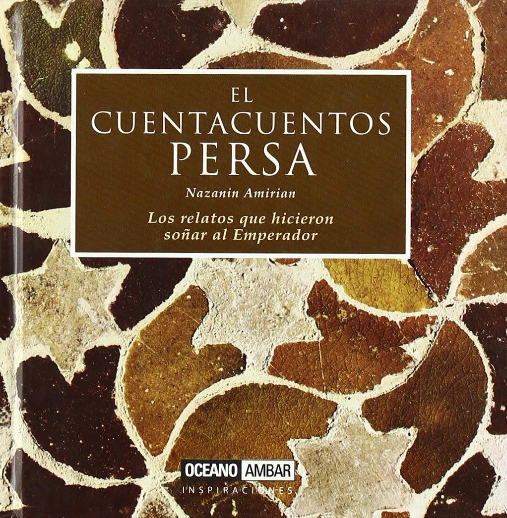 El cuentacuentos persa: Relatos en su mayor parte inéditos en castellano (Inspiraciones)
