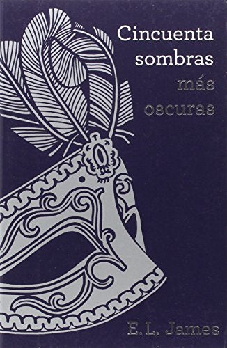 Cincuenta sombras más oscuras  (Trilogía Cincuenta sombras 2)