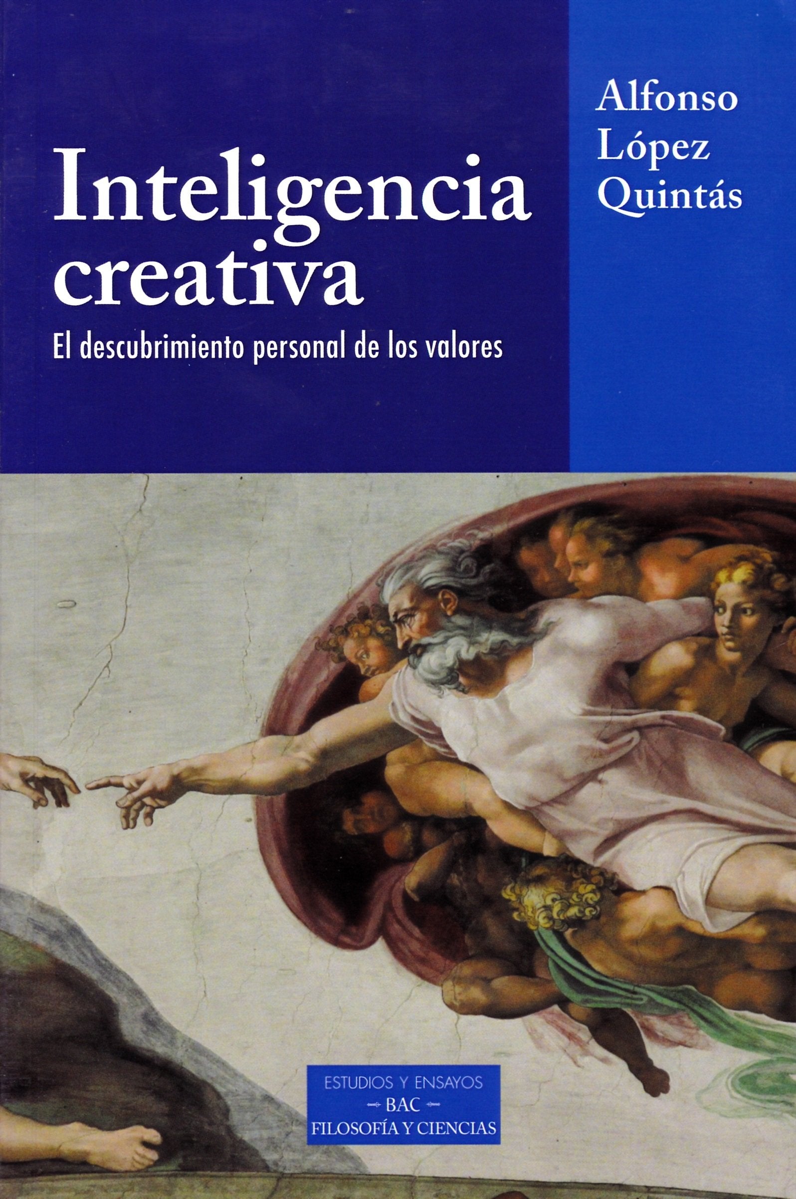 Inteligencia creativa: El descubrimiento personal de los valores (ESTUDIOS Y ENSAYOS)