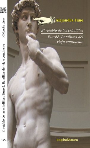 El retablo de las criadillas/ Eurolé: Espectaculo Compuesto Por Las Obras: La Sonadora, O, de Como Manoliskaya Quiso Escapar de Su Destino y El ... del Viejo Continente: 375 (Espiral / Teatro)