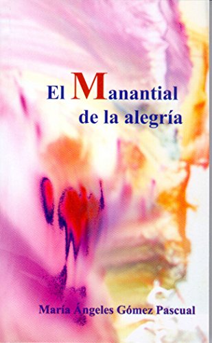 El manantial de la alegría: Antología poética de flores y esmeraldas (Logos)