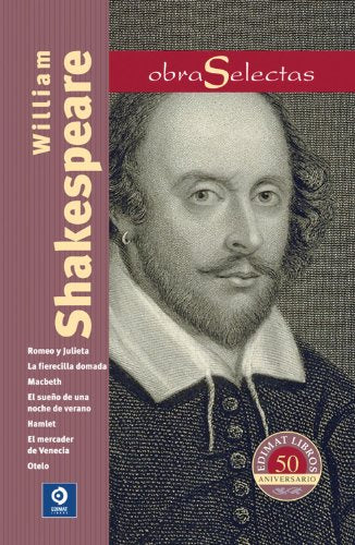 William Shakespeare: Romeo y Julieta/Macbeth/Hamlet/Otelo/La Fierecilla Domada/El Sueno de una Noche de Verano/El Mercader de Venecia: 008 (Obras selectas)