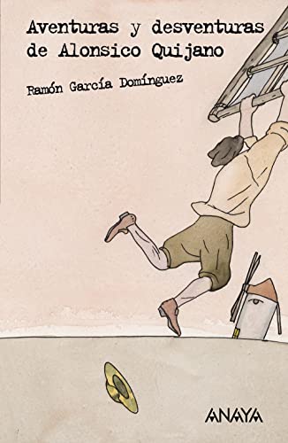 Aventuras y desventuras de Alonsico Quijano (LITERATURA JUVENIL - Leer y Pensar)