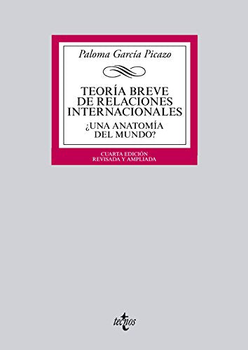 Teoría breve de Relaciones Internacionales: ¿Una anatomía del mundo? (Derecho - Biblioteca Universitaria de Editorial Tecnos)