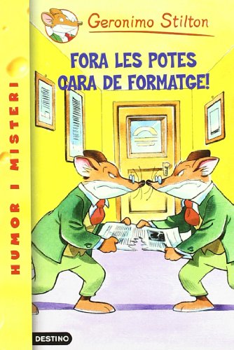 Fora les potes, cara de formatge! (GERONIMO STILTON)