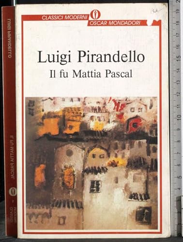 Il fu Mattia Pascal (Oscar classici moderni)