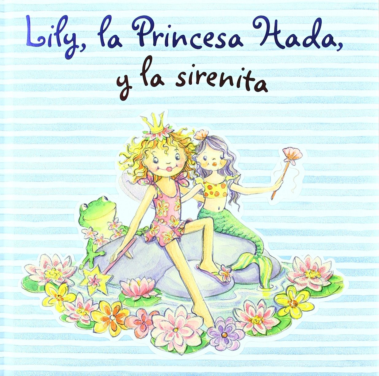 Lily, la Princesa Hada, y la sirenita (Castellano - A PARTIR DE 3 AÑOS - PERSONAJES - Lily, la Princesa Hada)