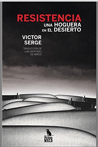Una hoguera en el desierto - Resistencia