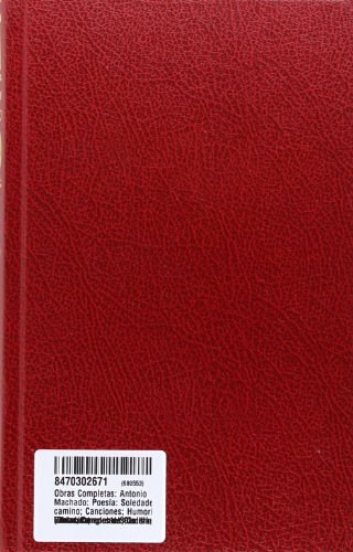 Obras Completas: Antonio Machado: Poesía: Soledades; Del camino; Canciones; H (Obras Completas/Selectas de Literatura)