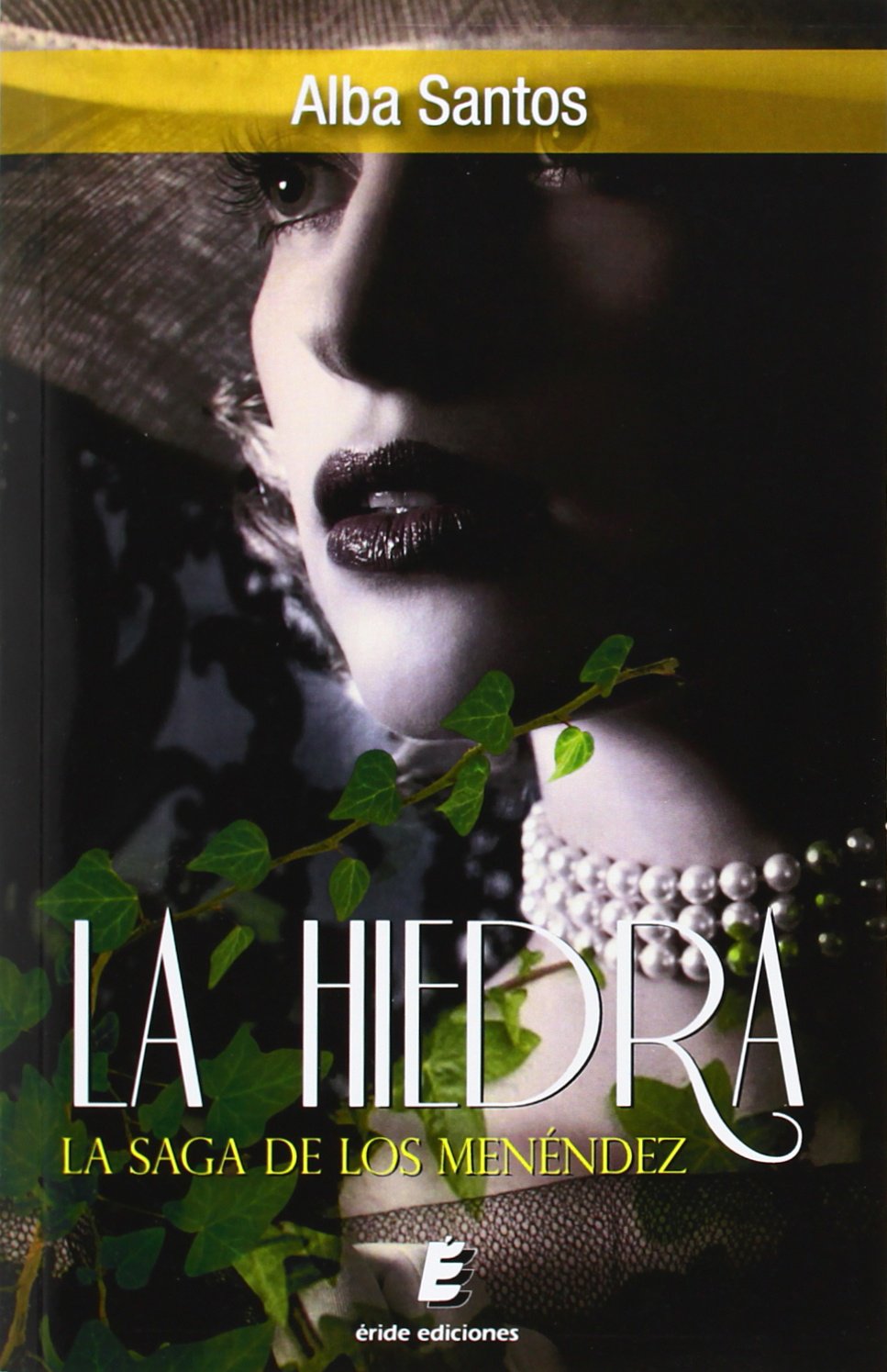 La hiedra: La saga de los Menéndez (SIN COLECCION)