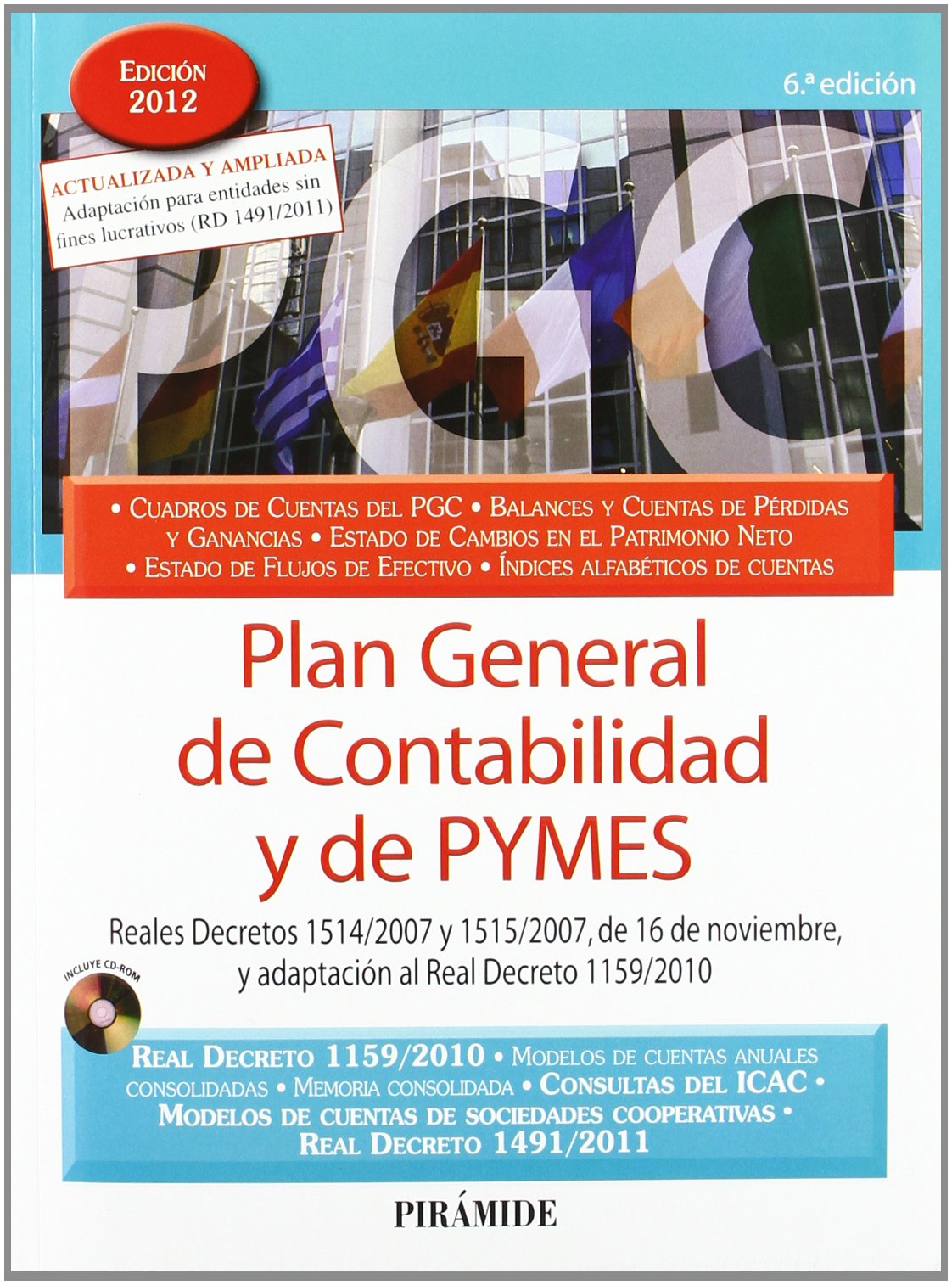 Plan General de Contabilidad y de PYMES: Reales Decretos 1514/2007 y 1515/2007, de 16 de noviembre, y adaptación al Real Decreto 1159/2010 (Economía Y Empresa)