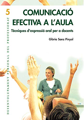 Comunicació efectiva a l'aula: Tècniques d'expressió oral per a docents: 005 (Desenvolupament personal del professorat)