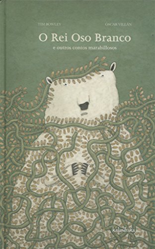 O Rei Oso Branco e outros contos marabillosos (seteleguas)