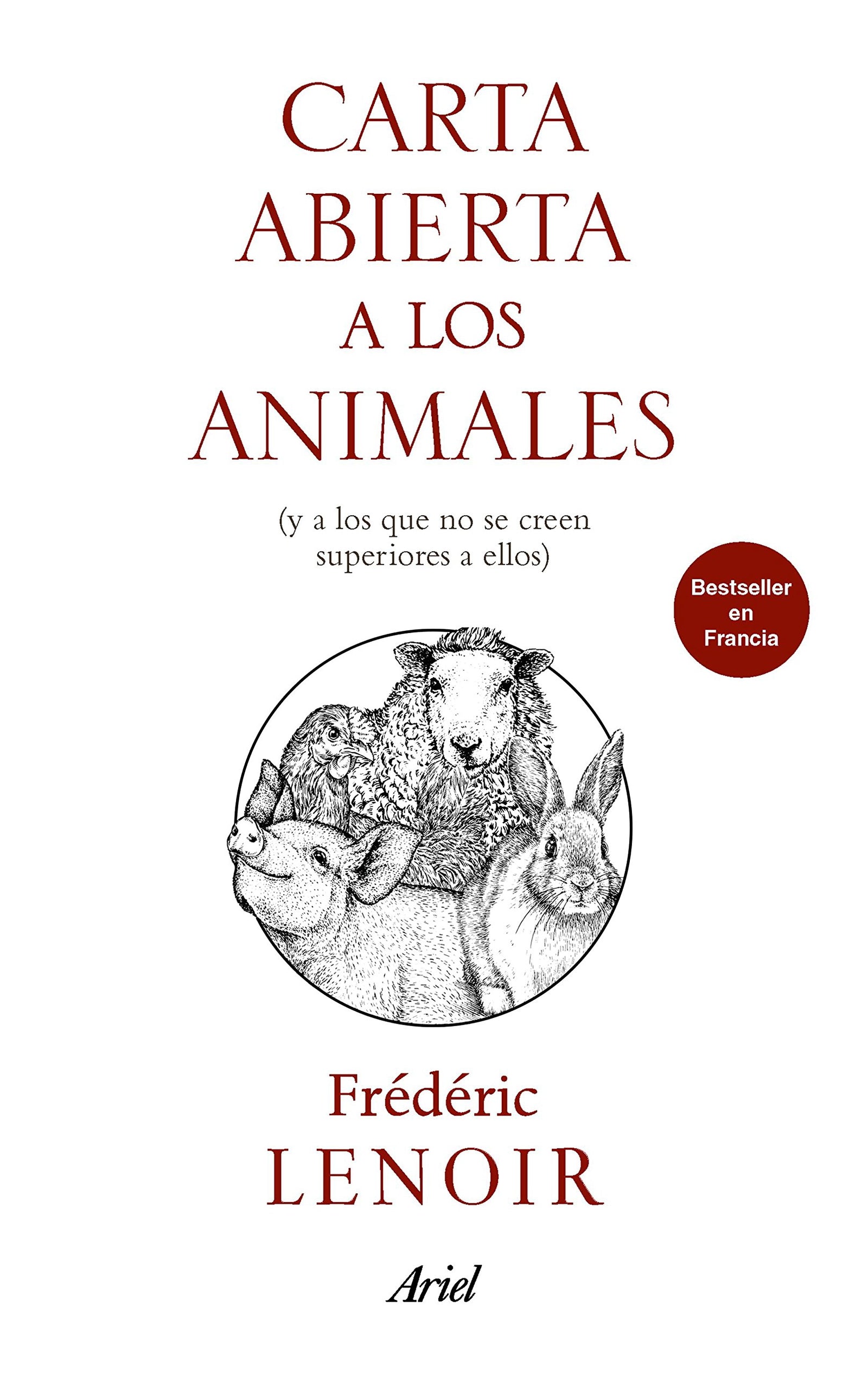Carta abierta a los animales: (y a los que no se creen superiores a ellos) (Ariel)