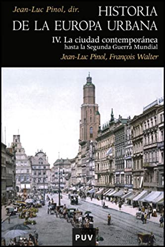Historia de la Europa Urbana IV: La ciudad contemporánea hasta la Segunda Guerra Mundial: 112 (Història)