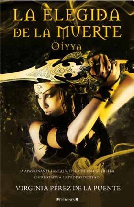 La elegida de la muerte: Öyya (Ediciones B)