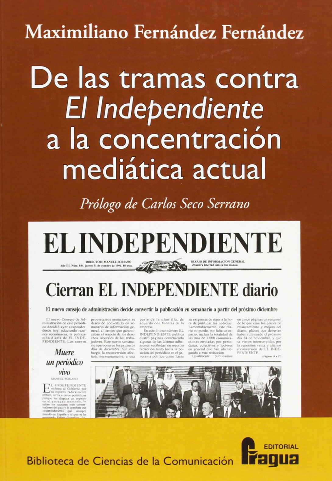De Las Tramas Contra El Independiente A La Concentracion Mediatica Actual: Un Periodismo de Critica y Rebeldia Frente a Los Grandes Poderes (CIENCIAS DE LA COMUNICACION)