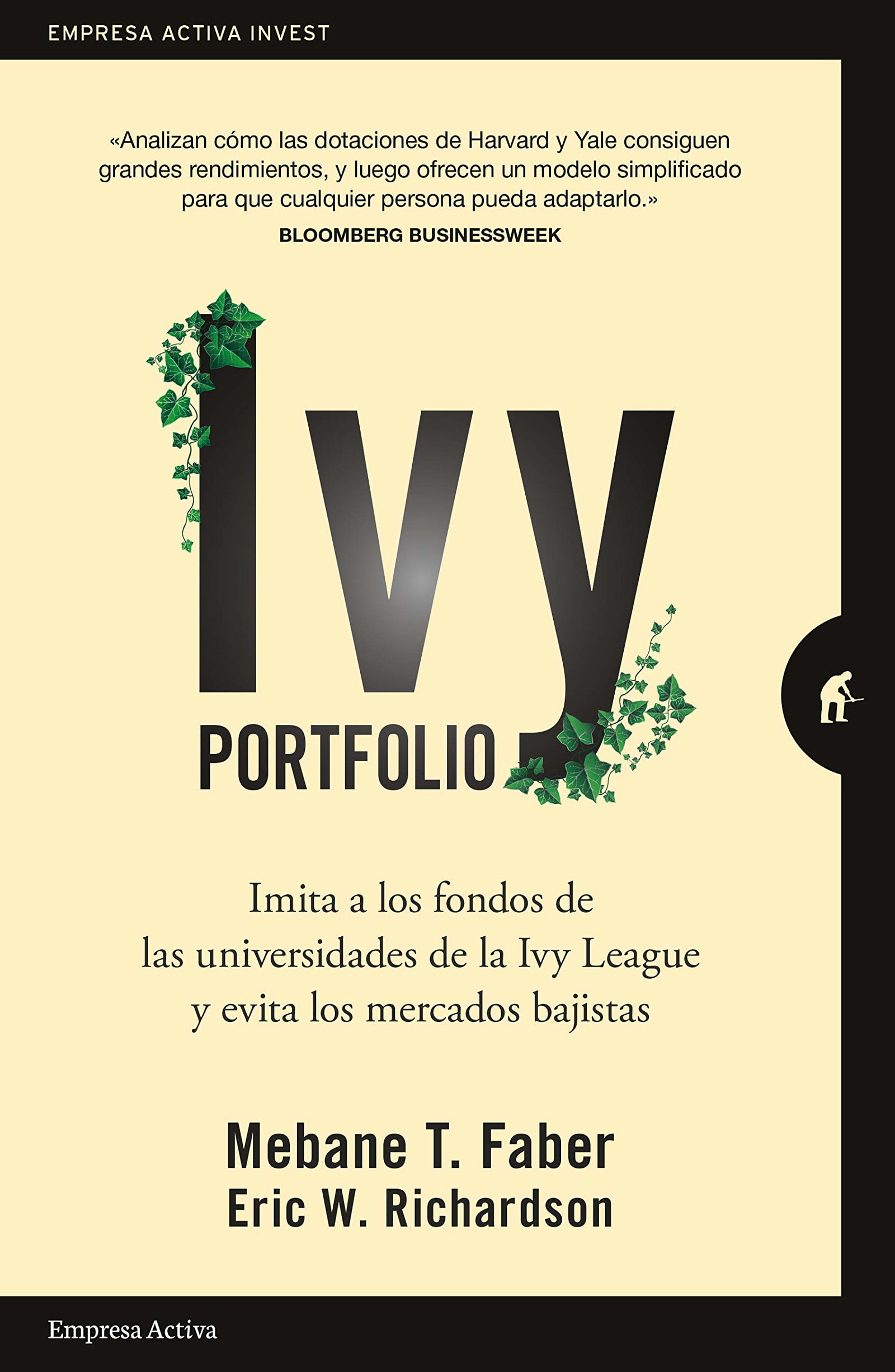 Ivy Portfolio: Imita a los fondos de las universidades de la Ivy League y evita los mercados bajistas (Empresa Activa Invest)