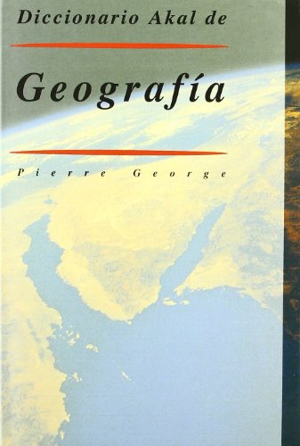 Diccionario Akal de Geografía: 5 (Diccionarios)