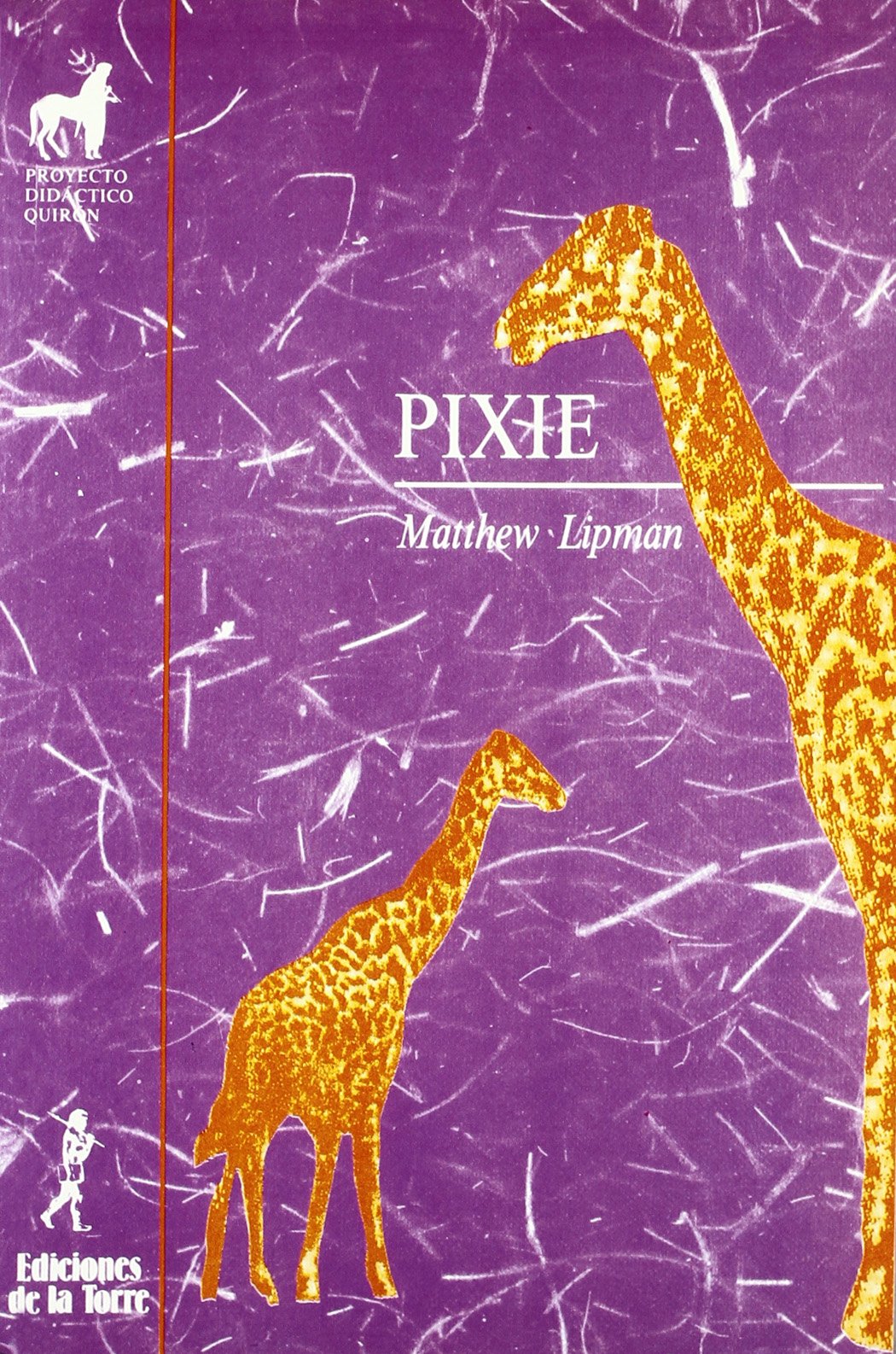 Pixie: 7 (Proyecto Didáctico Quirón, Filosofía para niños)