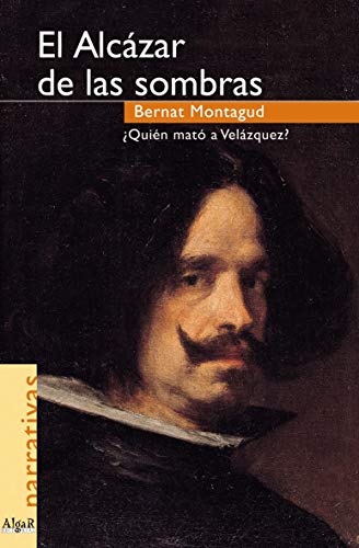 El alcázar de las sombras: Quien Mato a Velazquez?: 01 (Narrativas)