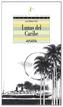Lunas del Caribe: 3 (Literatura Juvenil (A Partir De 12 Años) - Espacio De La Lectura)