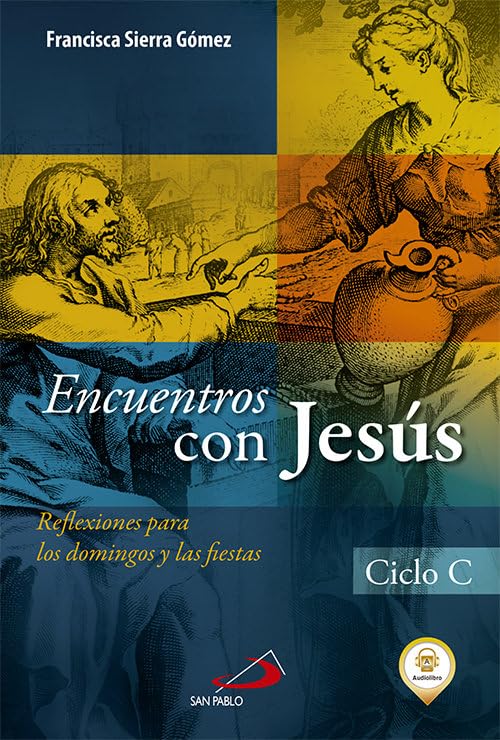 Encuentros con Jesús: Reflexiones para los domingos y las fiestas. Ciclo C (Libros de la comunidad)