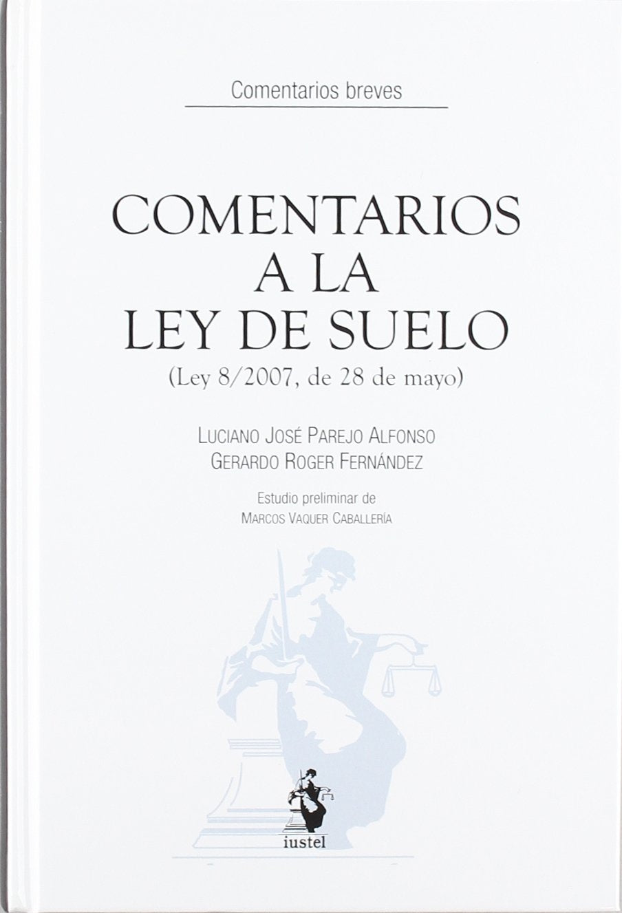 Comentarios a la Ley de Suelo (Ley 8/2007, de 28 de mayo)