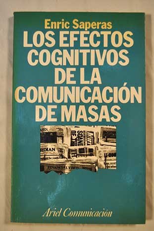 Efectos cognitivos de la comunicacion de masas, los