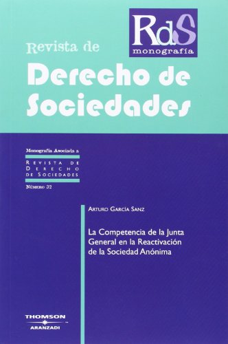 La competencia de la junta general en la reactivación de la sociedad anónima: 32 (Monografía - Revista Derecho Sociedades)
