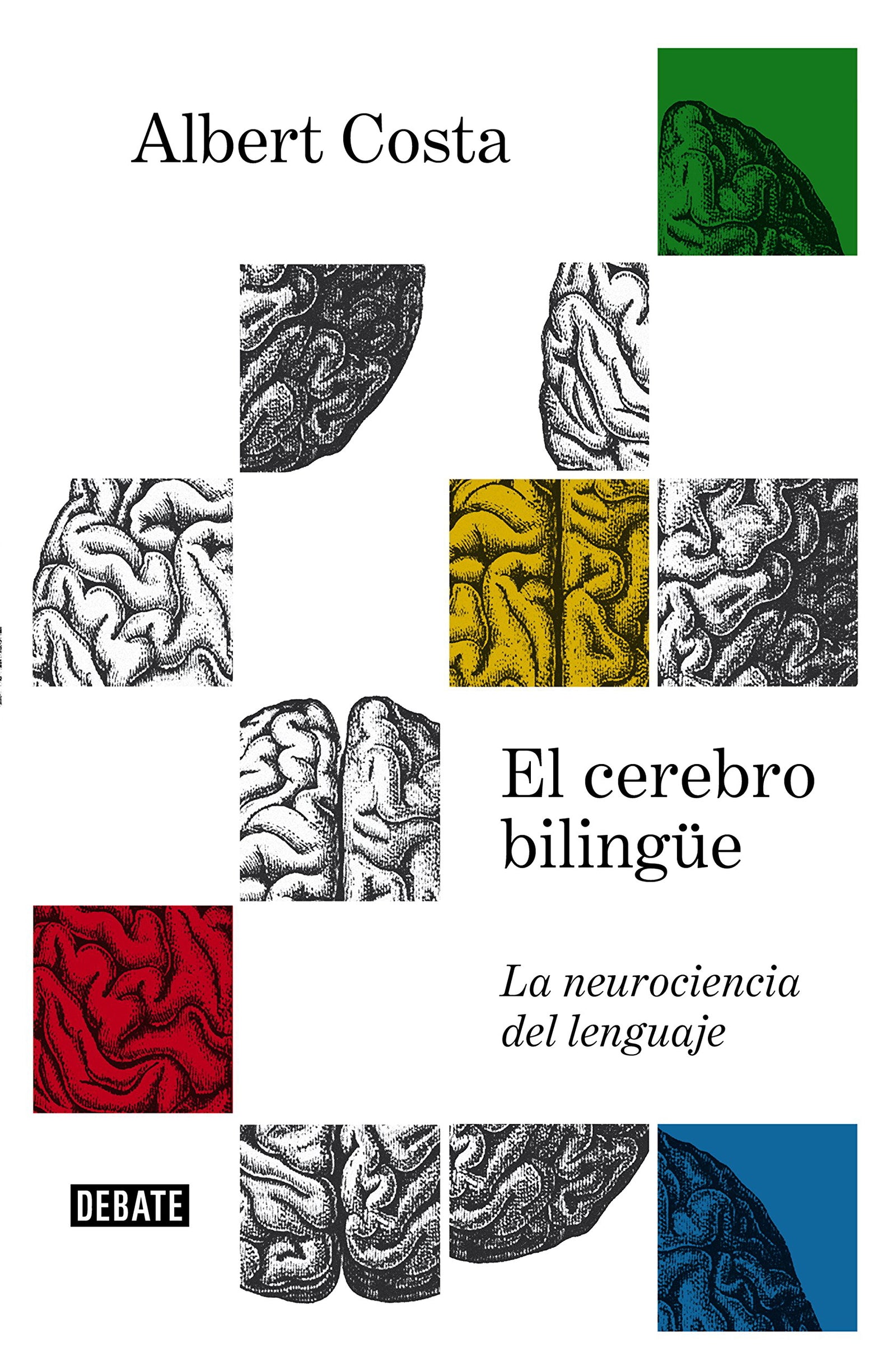 El cerebro bilingüe: La neurociencia del lenguaje (Ciencia y Tecnología)
