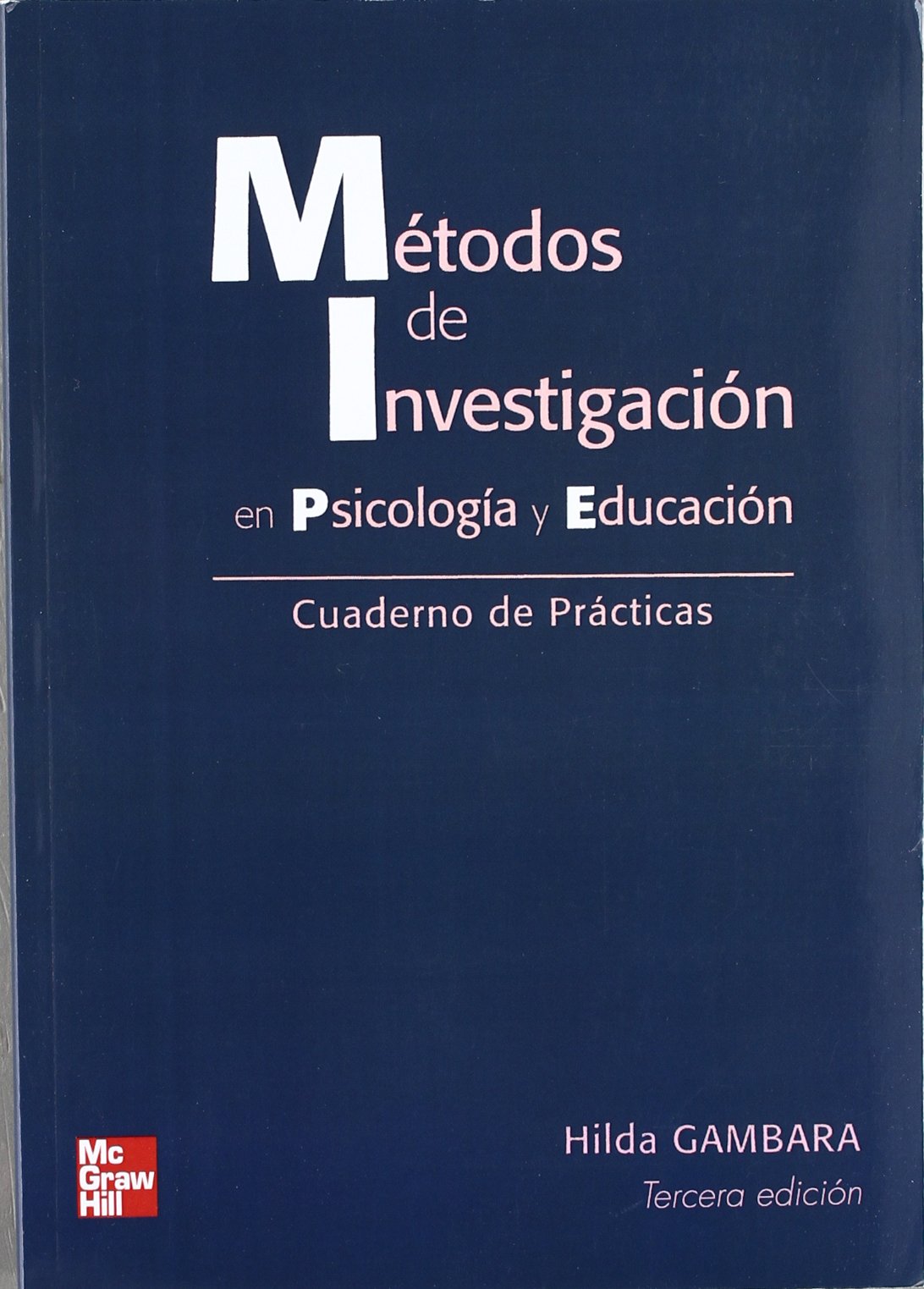 METODOS DE INVESTIGACION EN PSICOLOGIA Y EDUCACION. CUADERNO DE PRACTICAS (SIN COLECCION)