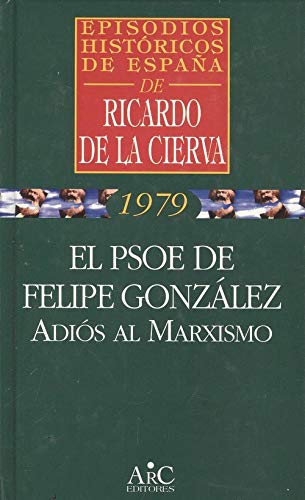 El psoe de Felipe González: adios al marxismo (1979)