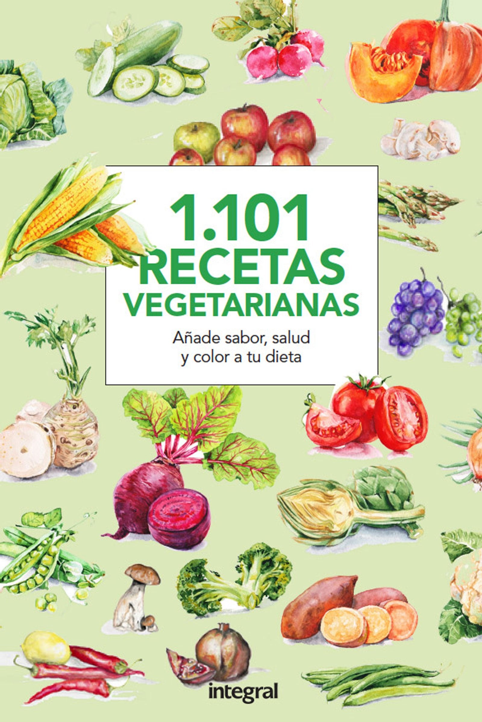 1.101 Recetas vegetarianas. Añade sabor, salud y color a tu dieta (Alimentación)