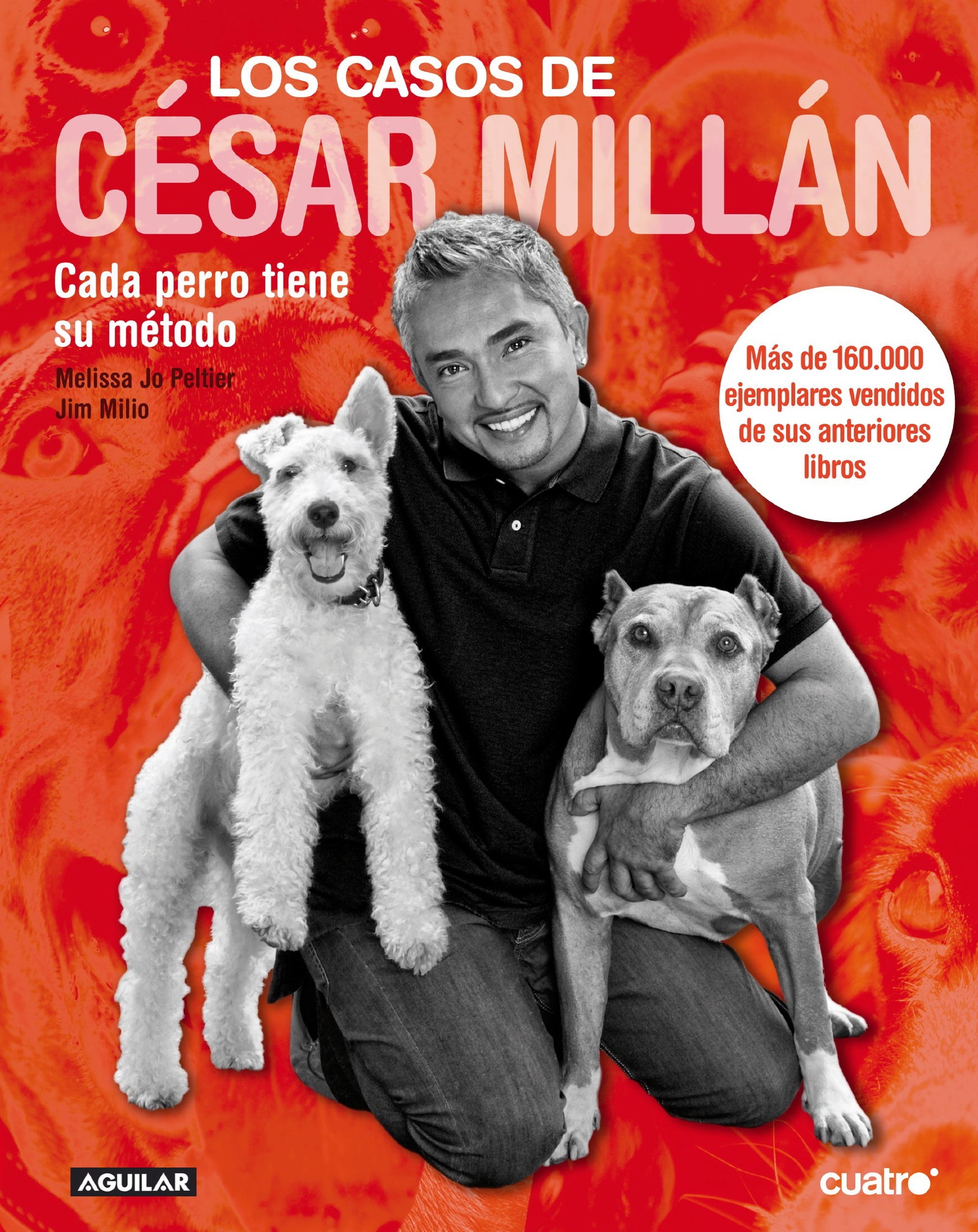 Los casos de César Millán: Cada perro tiene su método (OTROS GENERALES AGUILAR.)