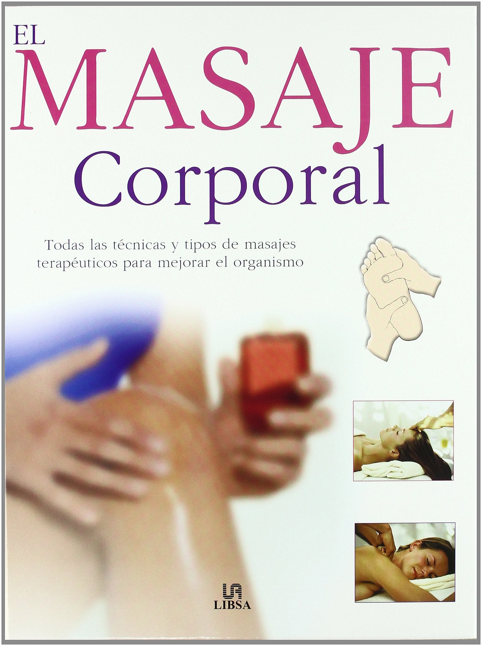 El Masaje Corporal (Salud Alternativa)