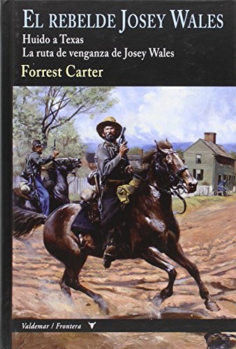 El rebelde Josey Wales: Huido a Texas & La ruta de venganza de Josey Wales (Frontera)