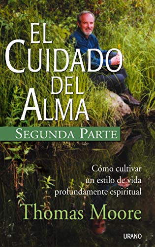 El cuidado del alma -Segunda parte- (Crecimiento personal)
