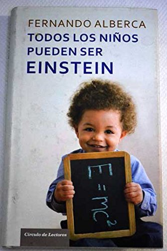 Todos Los Niños Pueden Ser Einstein. Un Método Eficaz Para Motivar La Inteligencia